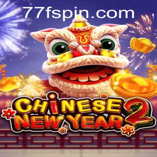A Comprehensive Guide to CHINESENEWYEAR2 - The Exciting Game with a New Twist